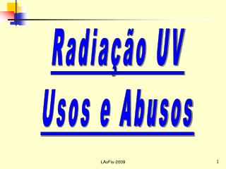 Radiação UV Usos e Abusos