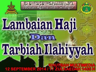 KHUTBAH MULTIMEDIA 12 SEPTEMBER 2014 / 17 ZULKAEDAH 1435 H