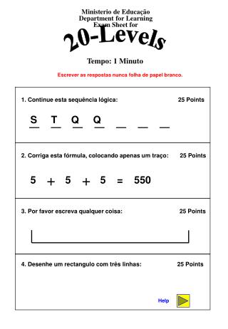 1. Continue esta sequência lógica: 	 25 Points