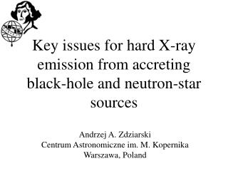 Key issues for hard X-ray emission from accreting black - hole and neutron-star sources