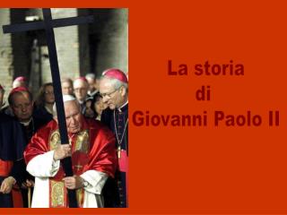 La storia di Giovanni Paolo II