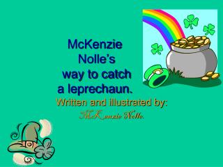McKenzie Nolle’s way to catch a leprechaun.
