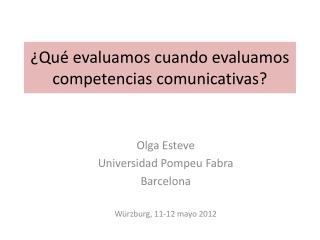 ¿Qué evaluamos cuando evaluamos competencias comunicativas?
