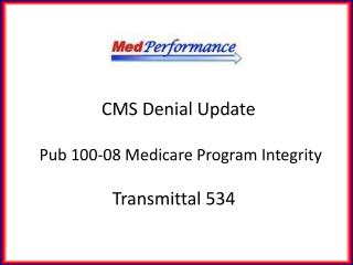 CMS Denial Update Pub 100-08 Medicare Program Integrity Transmittal 534