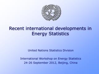 Recent international developments in Energy Statistics