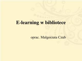 E-learning w bibliotece