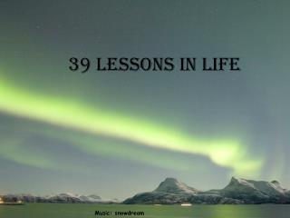 39 lessons in life