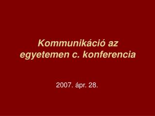 Kommunikáció az egyetemen c. konferencia