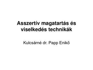 Asszertív magatartás és viselkedés technikák