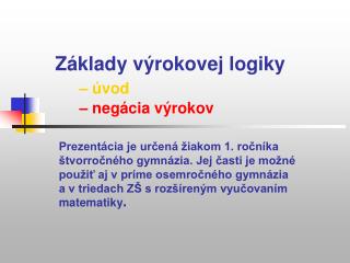 Základy výrokovej logiky – úvod – negácia výrokov