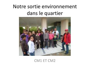 Notre sortie environnement dans le quartier