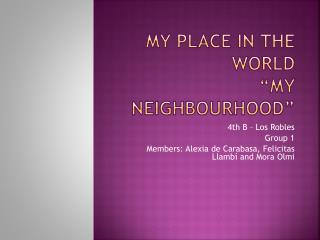 My Place in the World “My Neighbourhood”