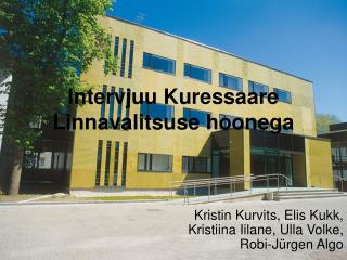 Intervjuu Kuressaare Linnavalitsuse hoonega