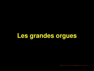 Les grandes orgues