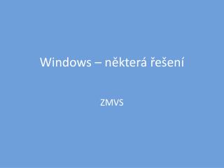 Windows – některá řešení