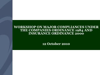 WORKSHOP ON MAJOR COMPLIANCES UNDER THE COMPANIES ORDINANCE 1984 AND INSURANCE ORDINANCE 2000