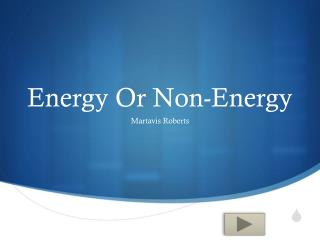 Energy Or Non-Energy