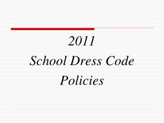 2011 School Dress Code Policies
