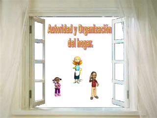 Autoridad y Organización del hogar.
