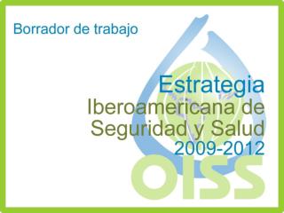 Estrategia Iberoamericana de Seguridad y Salud 2009-2012