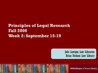 Principles of Legal Research Fall 2008 Week 2: September 15-19