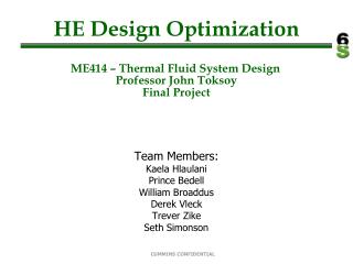 HE Design Optimization ME414 – Thermal Fluid System Design	 Professor John Toksoy Final Project