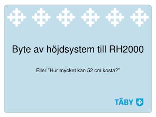 Byte av höjdsystem till RH2000