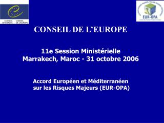CONSEIL DE L’EUROPE 11e Session Ministérielle Marrakech, Maroc - 31 octobre 2006