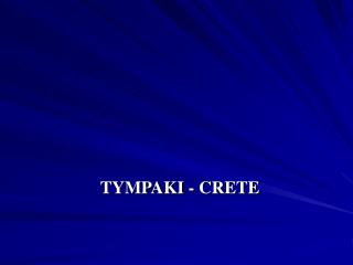 TYMPAKI - CRETE