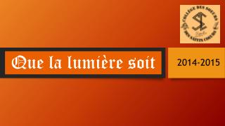 Que la lumière soit