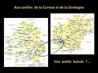 Aux confins de la Corrèze et de la Dordogne