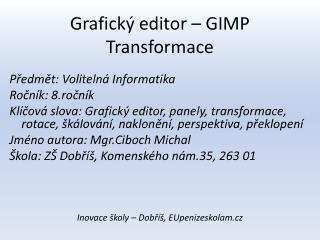 Grafický editor – GIMP Transformace