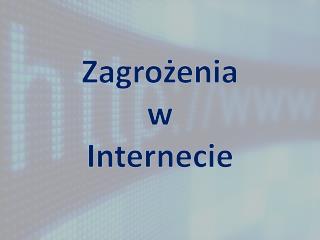 Zagrożenia w Internecie