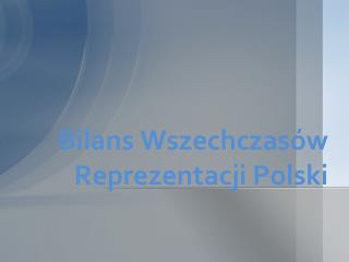 Bilans Wszechczasów Reprezentacji Polski