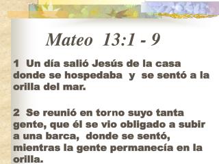 Mateo 13:1 - 9