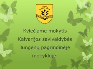 Kviečiame mokytis Kalvarijos savivaldybės Jungėnų pagrindinėje mokykloje !