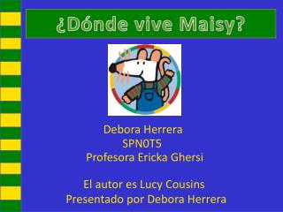 Presentado por Debora Herrera