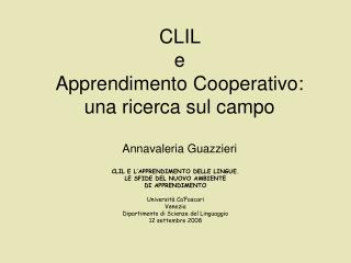 CLIL e Apprendimento Cooperativo: una ricerca sul campo Annavaleria Guazzieri