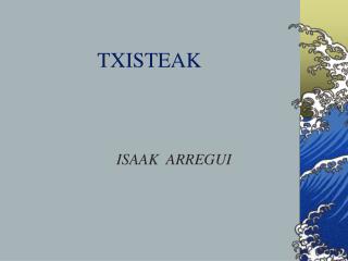 TXISTEAK