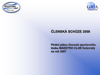 ČLENSKÁ SCHŮZE 2008