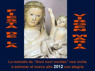 La melodía de “Anni novi novitas” nos invita a estrenar el nuevo año 2012 con alegría