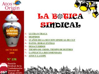 1.- LUCHA O TRAGA 2.- DESPIDOS 3.- 15 AÑOS DE LA SECCION SINDICAL DE CGT