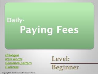 Daily- Paying Fees