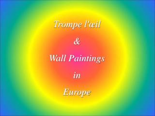 Trompe l'œil &amp; Wall Paintings in Europe