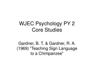 WJEC Psychology PY 2 Core Studies