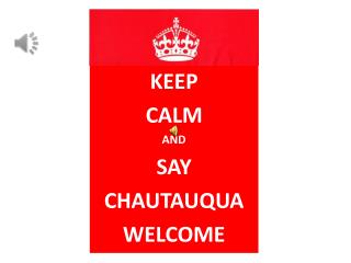 KEEP Calm And Say Chautauqua welcome