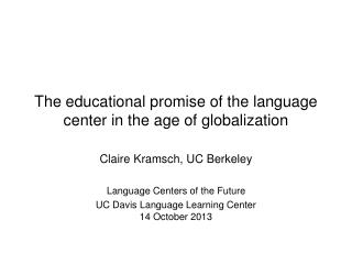 The educational promise of the language center in the age of globalization