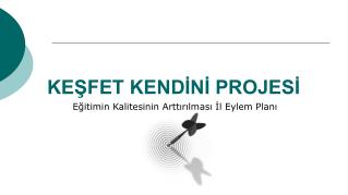 KEŞFET KENDİNİ PROJESİ