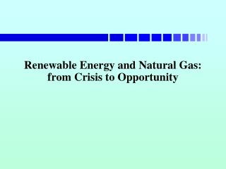 Renewable Energy and Natural Gas: from Crisis to Opportunity