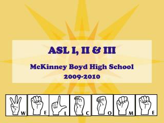 ASL I, II &amp; III